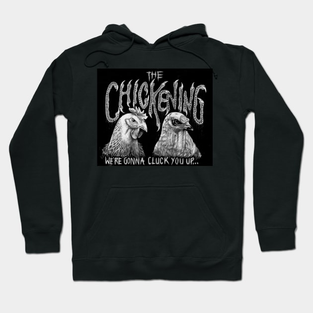 The Chickening Hoodie by KRothschild